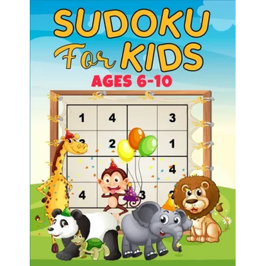 Sudoku for Kids ages 6-10: 160 puzzles, four different grids sizes and two levels of challenge that progressively help beginners to master full 9