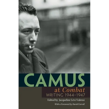 Camus at "combat": Writing 1944-1947