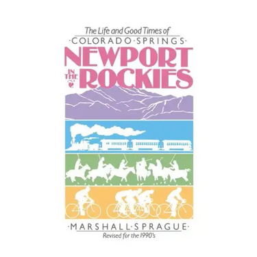 Newport In Rockies: Life & Good Times Of