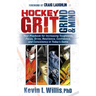 Hockey Grit, Grind, and Mind: Your Playbook for Increasing Toughness, Focus, Drive, Resilience, Confidence, and Consistency in Today's Game