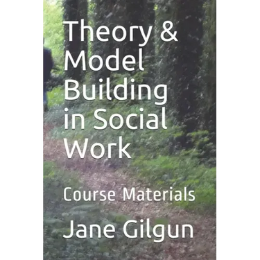 Theory & Model Building in Social Work: Course Materials