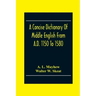 A Concise Dictionary Of Middle English From A.D. 1150 To 1580