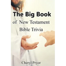 The Big Book of New Testament Bible Trivia