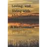 Loving, and Living with Alzheimer's: A Reflection