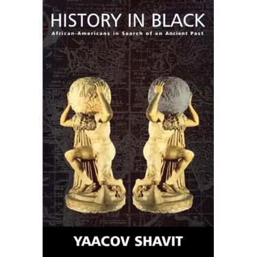 History in Black: African-Americans in Search of an Ancient Past