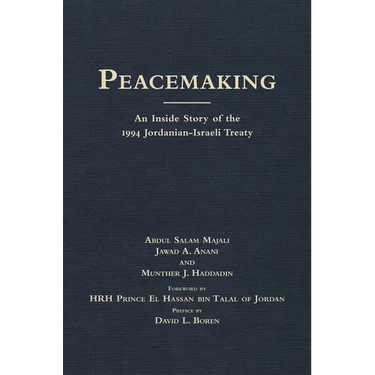 Peacemaking: An Inside Story of the 1994 Jordanian-Israeli Treaty Volume 4