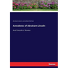 Anecdotes of Abraham Lincoln: And Lincoln's Stories