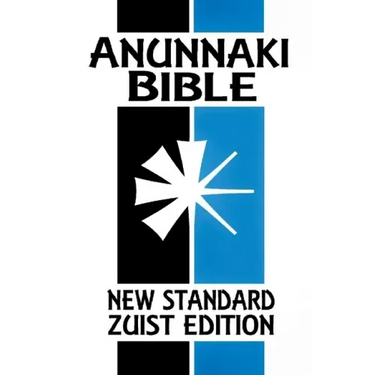 Anunnaki BIble: The Cuneiform Scriptures (New Standard Zuist Edition - Pocket Version)