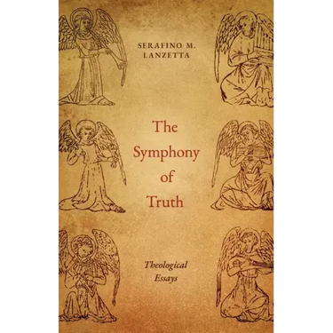 The Symphony of Truth: Theological Essays