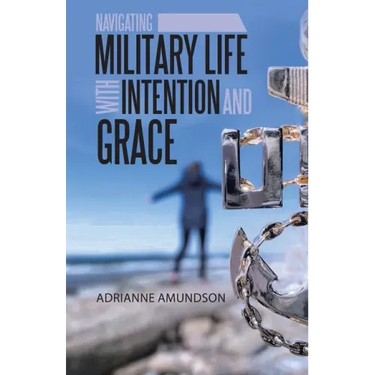 Navigating Military Life with Intention and Grace