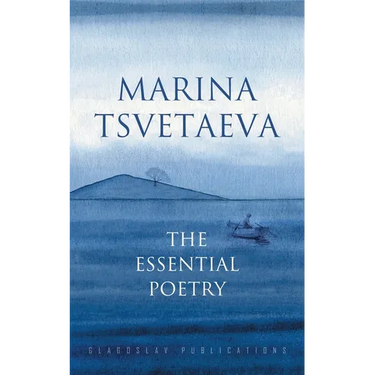 Marina Tsvetaeva: The Essential Poetry