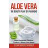 Aloe Vera: The Beauty Plant Of Pharaohs: Avoid Dangerous, Chemical Products - Beauty From Nature