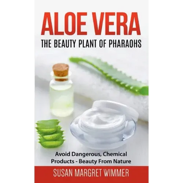 Aloe Vera: The Beauty Plant Of Pharaohs: Avoid Dangerous, Chemical Products - Beauty From Nature