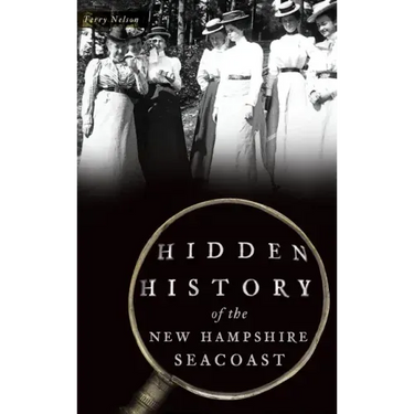 Hidden History of the New Hampshire Seacoast
