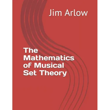 The Mathematics of Musical Set Theory