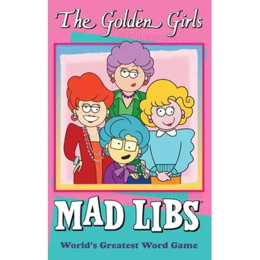 The Golden Girls Mad Libs: World's Greatest Word Game