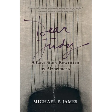 Dear Judy: A Love Story Rewritten by Alzheimer's