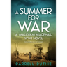 A Summer for War: A Malcolm MacPhail WW1 novel