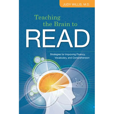 Teaching the Brain to Read: Strategies for Improving Fluency, Vocabulary, and Comprehension