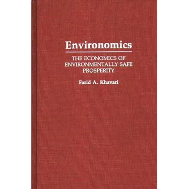 Environomics: The Economics of Environmentally Safe Prosperity