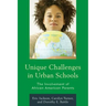 Unique Challenges in Urban Schools: The Involvement of African American Parents
