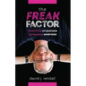 The Freak Factor: Discovering Uniqueness by Flaunting Weakness