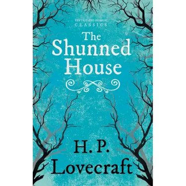 The Shunned House (Fantasy and Horror Classics);With a Dedication by George Henry Weiss
