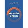 Wraslin' Shews
