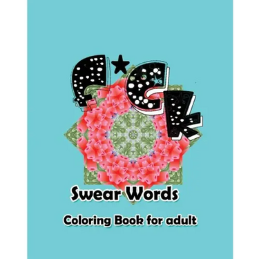 F*ck: Swear Words Coloring Book for Adult