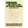 Ephesians: God's Battle Plan for Spiritual Warfare: A Combat Veteran's View