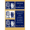 Things of Darkness: Economies of Race and Gender in Early Modern England