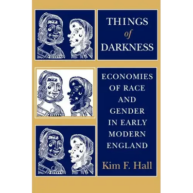 Things of Darkness: Economies of Race and Gender in Early Modern England