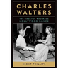 Charles Walters: The Director Who Made Hollywood Dance