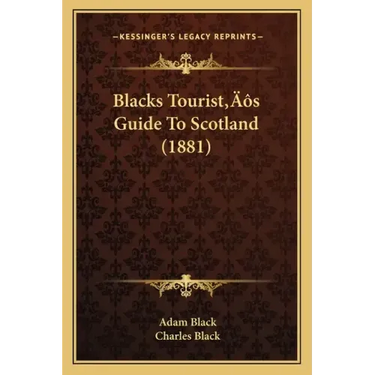 Blacks Tourist's Guide To Scotland (1881)