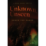 Unknown, Unseen -- Under the Radar