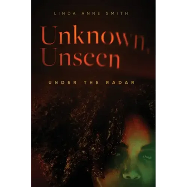 Unknown, Unseen -- Under the Radar