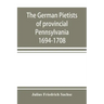 The German Pietists of provincial Pennsylvania: 1694-1708