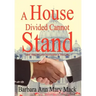 A House Divided Cannot Stand: Lord, Help Us Love One Another as You Love