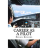 Career As A Pilot: What They Do, How to Become One, and What the Future Holds!
