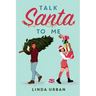 Talk Santa to Me