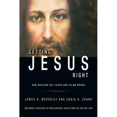 Getting Jesus Right: How Muslims Get Jesus and Islam Wrong: How Muslims Get Jesus and Islam Wrong