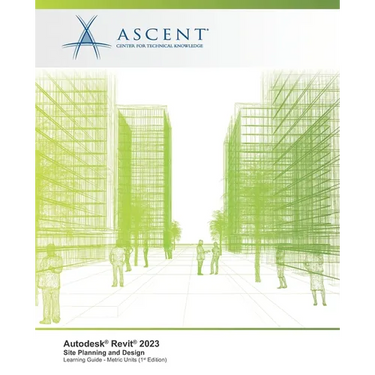 Autodesk Revit 2023: Site Planning and Design (Metric Units)