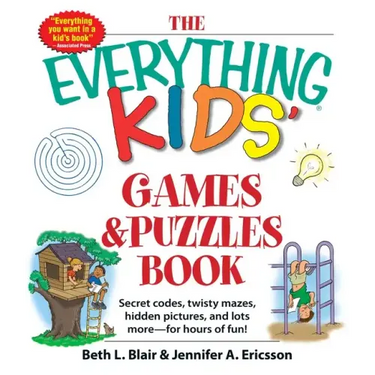The Everything Kids' Games & Puzzles Book: Secret Codes, Twisty Mazes, Hidden Pictures, and Lots More - For Hours of Fun!