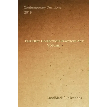 Fair Debt Collection Practices Act: Volume 1