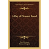 A Day of Pleasant Bread