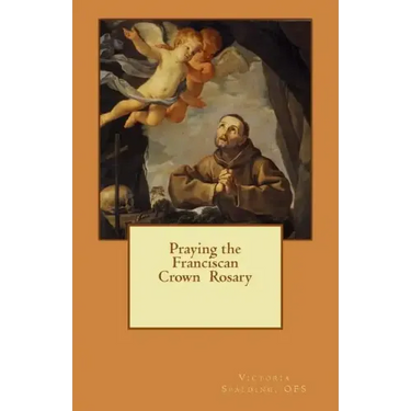 Praying the Franciscan Crown Rosary