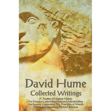 David Hume - Collected Writings (Complete and Unabridged), a Treatise of Human Nature, an Enquiry Concerning Human Understanding, an Enquiry Concernin