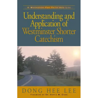 Understanding and Application of Westminster Shorter Catechism