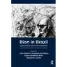 Bion in Brazil: Supervisions and Commentaries