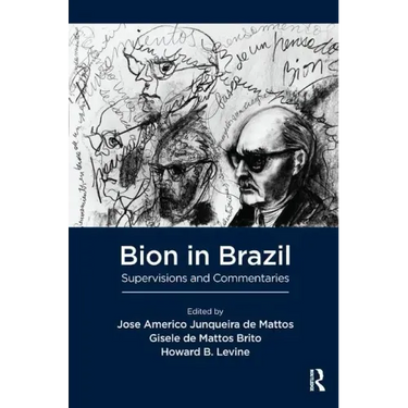 Bion in Brazil: Supervisions and Commentaries